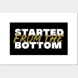 Started from the bottom Posters and Art